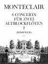 MONTECLAIR 6 Concerts für 2 Altblfl. - Heft I:1-3