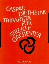 DIETHELM Tripartita op. 120 for string orch. Score