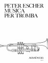 ESCHER P. Musica per Tromba sola op. 74