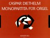 DIETHELM Monopartita for organ, op.106 (1972)