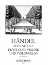 HÄNDEL 8 Stücke für Flöte (Violine) und Cello
