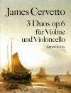 CERVETTO J. 3 duos op. 6 for violin and cello