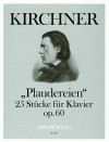 KIRCHNER ”Plaudereien” op.60 · 25 Klavierstücke