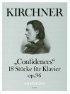 KIRCHNER ”Confidences” op. 96 · 18 Klavierstücke