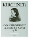 KIRCHNER ”Alte Erinnerungen” op.74 · 12 Stücke