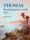 THOMAS A. Streichquartett op. 1 in e-moll