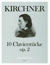 KIRCHNER 10 Clavierstücke op.2