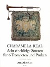 CHARAMELA REAL  Sonaten für 6 Trompeten und Pauken