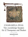 CHARAMELA REAL  Sonaten für 12 Trompeten u. Pauken
