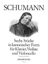 SCHUMANN 6 pieces in canonic form op. 56