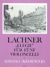 LACHNER ”Elegie” Quintett op.160 für 5 Violoncel