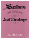 RHEINBERGER 112 Miscellaneen op. 174 for organ