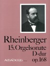 RHEINBERGER 15. Orgelsonate in D-dur op. 168