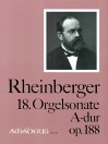 RHEINBERGER 18. Orgelsonate in A-dur op. 188