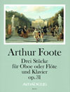 FOOTE 3 Stücke op. 31 für Oboe (Flöte) Klavier