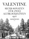 VALENTINE 6 Sonaten für 2 Altblockflöten op. 6