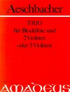 AESCHBACHER Trio für Blockflöte+2 Viol. (3 Viol.)