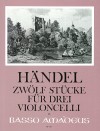 HÄNDEL 12 Stücke für 3 Violoncelli