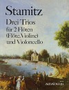 STAMITZ 3 Trios für 2 Flöten und Violoncello