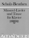 SCHULZ-BEUTHEN Minstrel-Lieder und Tänze op. 26