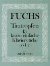 FUCHS, R. Tautropfen - 13 Klavierstücke op. 112