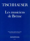 TISCHHAUSER ”Les Musiciens de Brême” - Part.u.St.