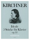 KIRCHNER Ideale · 5 Klavierstücke op. 33