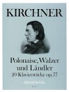 KIRCHNER Polonaisen, Walzer, Ländler op. 77