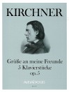 KIRCHNER ”Grüsse an meine Freunde” op.5