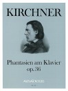 KIRCHNER Phantasien am Clavier op. 36