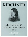 KIRCHNER Im Zwielicht op.31 - Lieder und Tänze