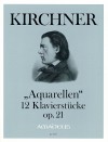 KIRCHNER ”Aquarellen”, 12 Klavierstücke, op. 21