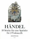 HÄNDEL 18 Stücke für eine Spieluhr für 2 Celli