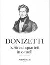 DONIZETTI, Gaetano 5. String quartet in e minor