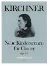 KIRCHNER &rdquo;Neue Kinderscenen&rdquo; für Clavier op.55