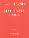 TISCHHAUSER Mattinata (1965) for 23 winds - Score