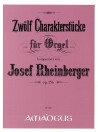 RHEINBERGER 12 character pieces for organ op. 156
