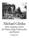 GLINKA 3 russische Lieder  (Violine, Viola, Klav.)