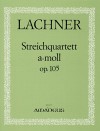 LACHNER StringQuartet a minor op. 105 - parts