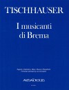 TISCHHAUSER I musicanti di Brema ossia Ciò che...