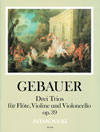 GEBAUER 3 Trios op. 39 für Flöte, Violine, Cello
