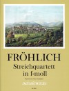 FRÖHLICH, Th. Streichquartett f-moll - Part.u.St.