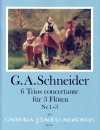 SCHNEIDER G.A. 6 Trios für 3 Flöten - Band I: 1-3